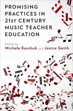 Promising Practices in 21st Century Music Teacher Education (eBook, PDF)