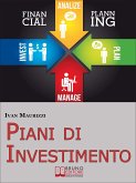 Piani di Investimento. Come Creare una Strategia di Investimento di Capitale attraverso le Dinamiche dei Cicli Economici. (Ebook Italiano - Anteprima Gratis) (eBook, ePUB)