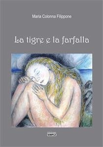 La tigre e la farfalla (eBook, ePUB) - Colonna Filippone, Maria