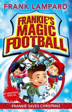 Frankie Saves Christmas (eBook, ePUB) - Lampard, Frank Frankie Saves Christmas (eBook, ePUB) - Lampard, Frank
