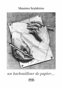 Un barbouilleur de papier (eBook, ePUB) - Scalabrino, Massimo