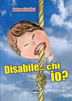 Disabile...chi io? (eBook, ePUB) - Nini, Antonella