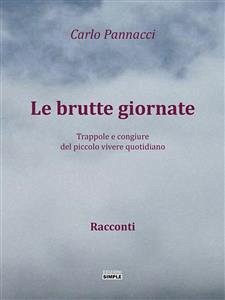 Le Brutte Giornate (eBook, ePUB) - Pannacci, Carlo