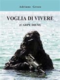 Voglia di vivere (carpe diem) (eBook, ePUB)