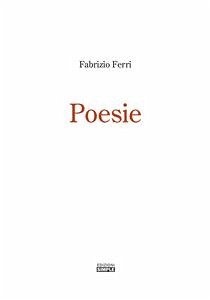 Poesie (eBook, ePUB) - Ferri, Fabrizio