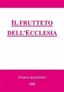 Il frutteto dell'Ecclesia (eBook, ePUB) - Agostino, Paolo