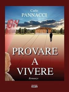 Provare a vivere (eBook, ePUB) - Pannacci, Carlo