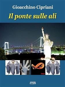 Il ponte sulle ali (eBook, ePUB) - Cipriani, Gioacchino