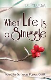When Life Is a Struggle (eBook, ePUB) When Life Is a Struggle (eBook, ePUB)