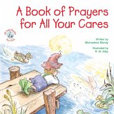 A Book of Prayers for All Your Cares (eBook, ePUB) A Book of Prayers for All Your Cares (eBook, ePUB)