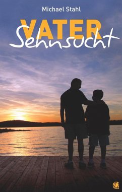 Vater-Sehnsucht (eBook, ePUB) - Stahl, Michael