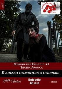 E adesso comincia a correre - Colpi nel buio ep. #8 (eBook, ePUB) - Aronica, Serena