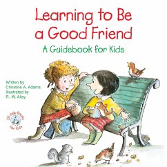 Learning to Be a Good Friend (eBook, ePUB) - Adams, Christine A Learning to Be a Good Friend (eBook, ePUB) - Adams, Christine A
