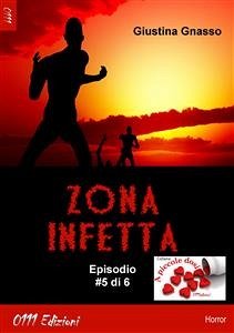 Zona infetta ep. #5 (eBook, ePUB) - Gnasso, Giustina