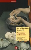 Nelle mani delle donne. Nutrire, guarire, avvelenare dal Medioevo a oggi