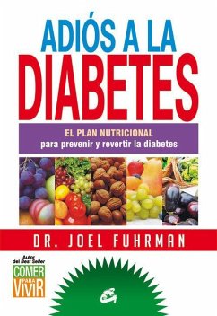 Adiós a la diabetes : el plan nutricional para prevenir y revertir la diabetes - Fuhrman, Joel