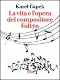La vita e l'opera del compositore Foltýn La vita e l'opera del compositore Foltýn