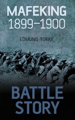 Battle Story: Mafeking 1899-1900 (eBook, ePUB) - Yorke, Edmund