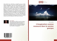 L'imagination comme ressource dans la version grecque - Ladetto, Coline