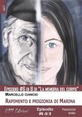 Rapimento e prigionia di Marina - serie La memoria del corpo ep. #6 (eBook, ePUB)