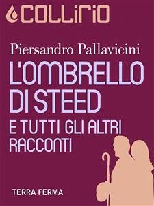 L'Ombrello di Steed e tutti gli altri racconti (eBook, ePUB) - Pallavicini, Piersandro