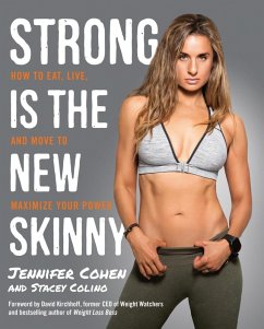 Strong Is the New Skinny (eBook, ePUB) - Cohen, Jennifer; Colino, Stacey