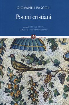 Poemi cristiani. Testo latino a fronte - Pascoli, Giovanni