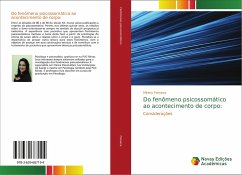 Do fenômeno psicossomático ao acontecimento de corpo: - Fonseca, Mireny