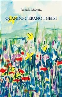 Quando c'erano i gelsi (eBook, ePUB) - Moretto, Daniele