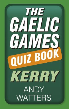 The Gaelic Games Quiz Book: Kerry (eBook, ePUB) - Watters, Andy