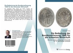 Die Bedeutung der Bundesverfassung 1848 für die Schweizer Wirtschaft