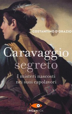 Cover Caravaggio segreto. I misteri nascosti nei suoi capolavori