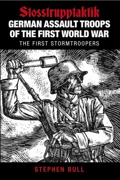 German Assault Troops of the First World War (eBook, ePUB) - Bull, Stephen