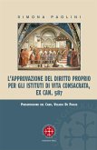 L' approvazione del diritto proprio per gli istituti di vita consacrata