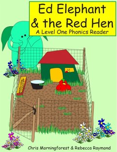 Ed Elephant & the Red Hen - A Level One Phonics Reader (eBook, ePUB) - Morningforest, Chris; Raymond, Rebecca