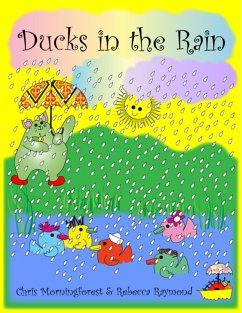 Ducks in the Rain (eBook, ePUB) - Morningforest, Chris; Raymond, Rebecca