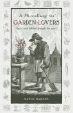 A Miscellany for Garden-Lovers (eBook, ePUB) A Miscellany for Garden-Lovers (eBook, ePUB)