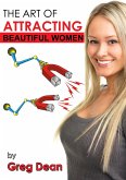 Art of Attracting Beautiful Women (eBook, ePUB) Art of Attracting Beautiful Women (eBook, ePUB)