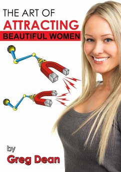 Art of Attracting Beautiful Women (eBook, ePUB) - Dean, Greg