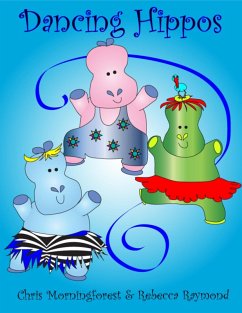 Dancing Hippos (eBook, ePUB) - Morningforest, Chris; Raymond, Rebecca