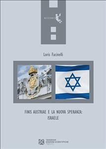 Finis Austriae e la nuova speranza: Israele (eBook, ePUB) - Facinelli, Loris