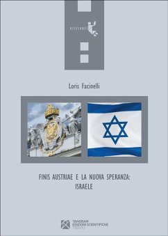 Finis Austriae e la nuova speranza: Israele (eBook, ePUB) - Facinelli, Loris