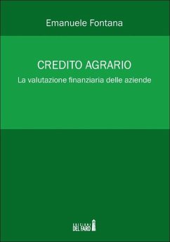 Credito agrario. La valutazione finanziaria delle aziende (eBook, ePUB) - Fontana, Emanuele