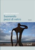 Suonando pezzi di vetro (eBook, ePUB)