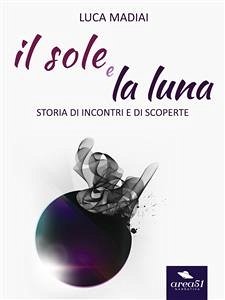 Cover Il sole e la luna (eBook, ePUB)