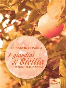 I Giardini di Sicilia (eBook, ePUB) - Intilisano, Alessia