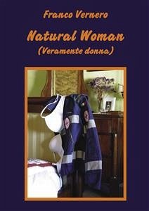 Natural Woman (Veramente donna) (eBook, ePUB) - Vernero, Franco