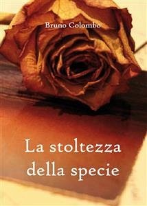 La stoltezza della specie (eBook, ePUB) - Colombo, Bruno