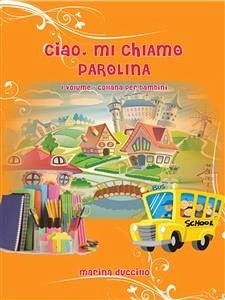 Ciao, mi chiamo Parolina (eBook, ePUB) - Duccillo, Marina