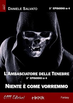 Cover L'Ambasciatore delle Tenebre 3 - Niente è come vorremmo (eBook, ePUB)